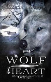 Ebook Wolfheart di Emilia Romana edito da Books on Demand
