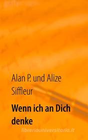 Ebook Wenn ich an Dich denke di Alan P., Alize Siffleur edito da Books on Demand