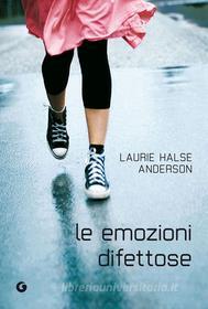 Ebook Le emozioni difettose di Laurie Halse Anderson edito da Giunti