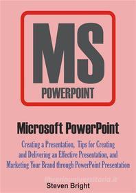 Ebook Microsoft PowerPoint di Steven Bright edito da Steven Bright