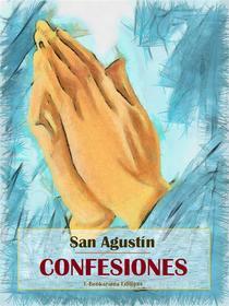 Ebook Confesiones di San Agustín edito da E-BOOKARAMA