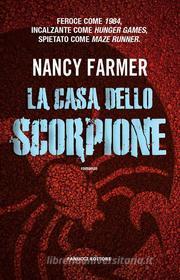 Ebook La casa dello scorpione di Nancy Farmer edito da Fanucci Editore