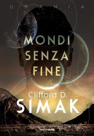 Ebook Mondi senza fine di Simak Clifford D. edito da Mondadori