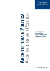 Ebook Architettura e Politica. Architecture and politics di Alessandro Balducci, Zygmunt Bauman, Gianluca Bocchi, Francesca Bonicalzi, Paolo Caputo, Mauro Ceruti, Vittorio Cigoli, Joe Coenen, Gianfranco Dalmasso, Valeria Erba, Silvano Facioni, Pierfranco Galliani, Vicente Guallart, Maria Teresa Maiocchi, Lorenzo Ornaghi, Pier Carlo Palermo, Gabriele Pasqui, Antonio Piva, Franco Purini, Carlos Sambricio, Silvano Tagliagambe, Jean-Jacques Wunenburger edito da Gangemi Editore