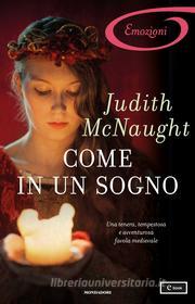 Ebook Come in un sogno (I Romanzi Emozioni) di Mcnaught Judith edito da Mondadori