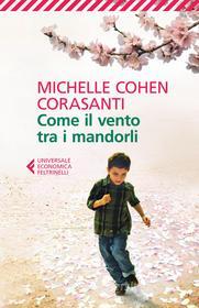 Ebook Come il vento tra i mandorli di Michelle Cohen Corasanti edito da Feltrinelli Editore