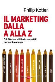 Ebook Il Marketing dalla A alla Z di Philip Kotler edito da IlSole24Ore Publishing and Digital