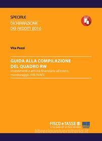 Ebook Guida alla compilazione del Quadro RW di Ennio Vial, Vita Pozzi edito da Fisco e Tasse Srl