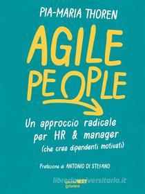 Ebook Agile People. Un approccio radicale per HR & manager (che crea dipendenti motivati) di Maria Thoren edito da goWare & Guerini Next