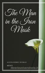 Ebook The Man in the Iron Mask di Alexandre Dumas edito da Gérald Gallas