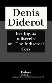 Ebook Les Bijoux Indiscrets- or- The Indiscreet Toys di Denis Diderot edito da Javier Pozoo S