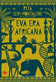 Ebook Eva era africana di Rita Levi-Montalcini edito da Gallucci