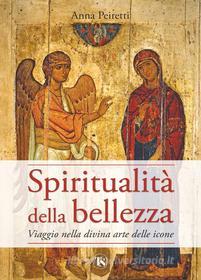 Ebook Spiritualità della bellezza di Anna Peiretti edito da TS Edizioni
