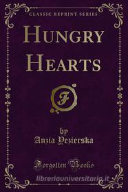 Ebook Hungry Hearts di Anzia Yezierska edito da Forgotten Books