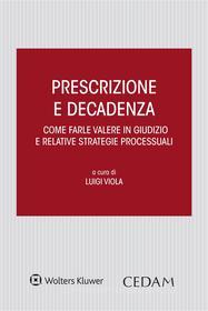 Ebook Prescrizione e decadenza di Viola Luigi (a cura di) edito da Cedam