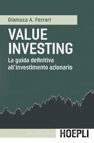 Ebook Value investing di Gianluca A. Ferrari edito da Hoepli