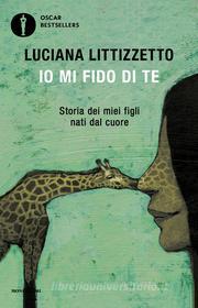 Ebook Io mi fido di te di Littizzetto Luciana edito da Mondadori