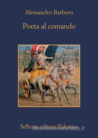 Ebook Poeta al comando di Alessandro Barbero edito da Sellerio Editore