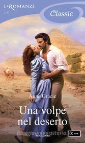 Ebook Una volpe nel deserto (I Romanzi Classic) di Gracie Anne edito da Mondadori