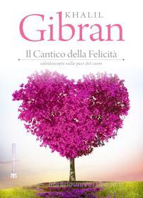 Ebook Il cantico della felicità di Khalil Gibran edito da Edizioni Terra Santa