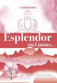 Ebook Esplendor Sín Limites di Amida Buddha edito da Editorial Señora Porteña