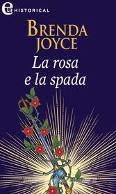 Ebook La rosa e la spada (eLit) di Brenda Joyce edito da HarperCollins Italia