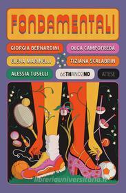 Ebook Fondamentali di Giorgia Bernardini, Olga Campofreda, Elena Marinelli, Tiziana Scalabrin, Alessia Tuselli edito da 66THAND2ND