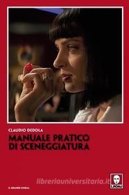Ebook Manuale pratico di sceneggiatura di Claudio Dedola edito da Lindau