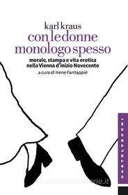 Ebook Con le donne monologo spesso di Karl Kraus edito da Castelvecchi