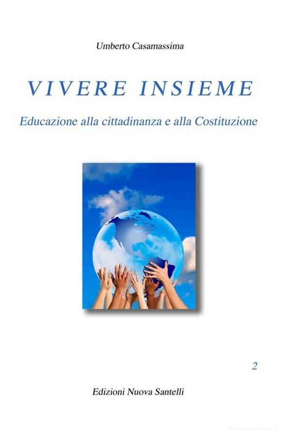 Ebook Vivere insieme Volume 2° di Umberto Casamassima edito da Nuova Santelli Edizioni