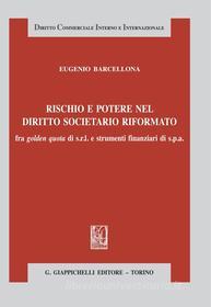 Ebook Rischio e potere nel diritto societario riformato di Eugenio Barcellona edito da Giappichelli Editore