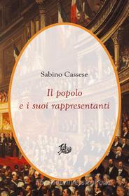 Ebook Il popolo e i suoi rappresentanti di Sabino Cassese edito da Edizioni di Storia e Letteratura