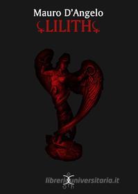 Ebook Lilith di Mauro D&apos;Angelo edito da Kipple Officina Libraria