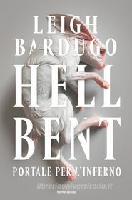 Ebook Hell Bent - Portale per l'inferno di Bardugo Leigh edito da Mondadori