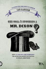 Ebook Che cosa è successo a Mr Dixon? di Ian Sansom edito da TEA