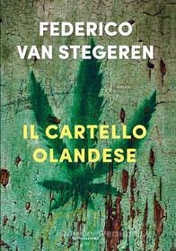 Ebook Il cartello olandese di Van Stegeren Federico edito da Mondadori Libri Trade Electa