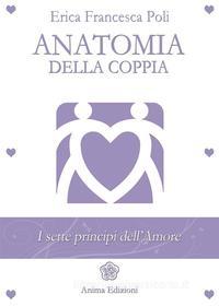 Ebook Anatomia della Coppia di Erica Francesca Poli edito da Anima Edizioni