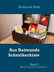 Ebook Aus Raimunds Schmökerkiste di Raimund Eich edito da Books on Demand