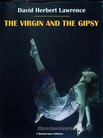 Ebook The Virgin and the Gipsy di David Herbert Lawrence edito da E-BOOKARAMA