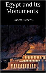 Ebook Egypt and Its Monuments di Robert Hichens edito da PubMe