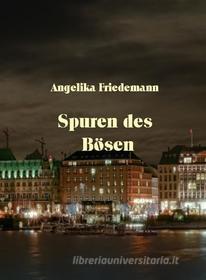 Ebook Spuren des Bösen di Angelika Friedemann edito da Books on Demand