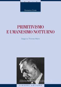 Ebook Primitivismo e umanesimo notturno di Domenico Conte edito da Liguori Editore