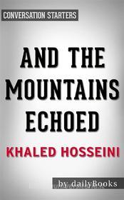 Ebook And the Mountains Echoed: by Khaled Hosseini | Conversation Starters di dailyBooks edito da Daily Books