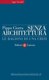 Ebook Senza architettura di Pippo Ciorra edito da Editori Laterza