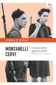 Ebook L'Italia della guerra civile - 8 settembre 1943 - 9 maggio 1946 di Montanelli Indro, Cervi Mario, Battaglia Romano edito da BUR