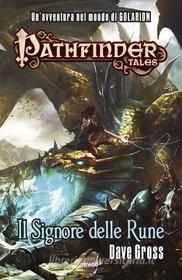 Ebook Pathfinder Tales. Il Signore delle Rune di Dave Gross edito da Tre60