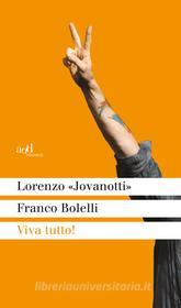 Ebook Viva tutto! di "Jovanotti" Cherubini Lorenzo, Bolelli Franco edito da ADD Editore