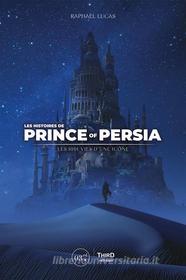 Ebook Les Histoires de Prince of Persia di Raphaël Lucas edito da Third Editions