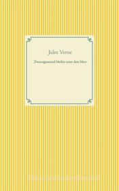 Ebook Zwanzigtausend Meilen unter dem Meer di Jules Verne edito da Books on Demand