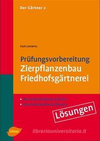 Ebook Der Gärtner 2.  Zwischenprüfung Gärtner, Abschlußprüfung Werker. Lösungen di Karin Janowitz edito da Verlag Eugen Ulmer